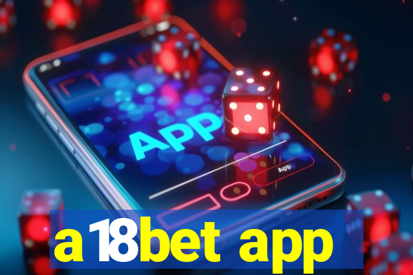 a18bet app